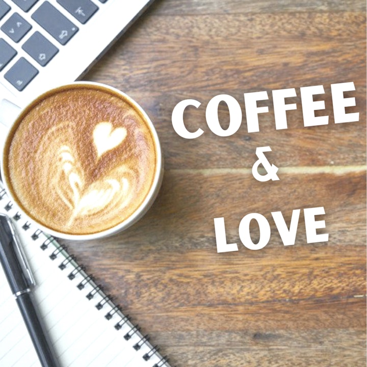 "Coffee & Love," 11.15.21