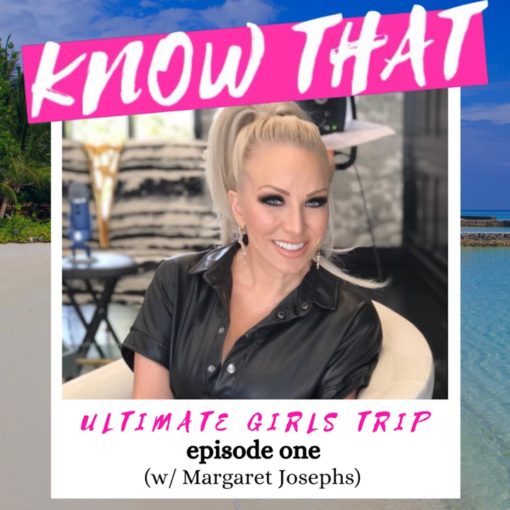 Ultimate Girls Trip: Episode 1 (w/ Margaret Josephs of RHONJ)