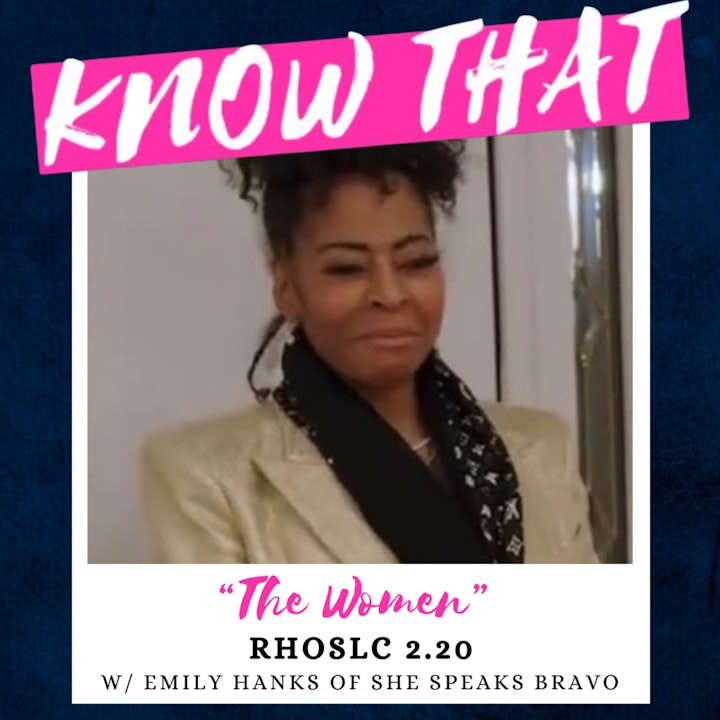 The Women (RHOSLC 2.20 w/ Emily Hanks of "She Speaks Bravo")