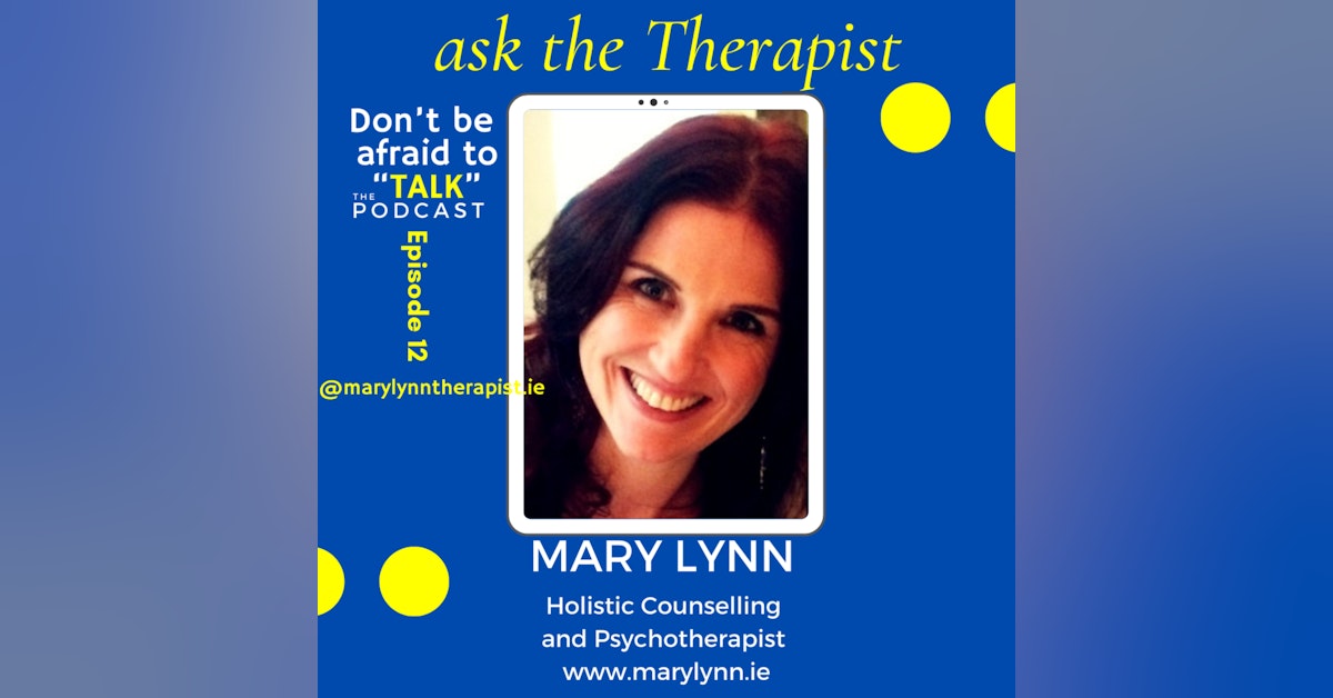 Ask the Therapist with Mary Lynn - Holistic Psychotherapist
