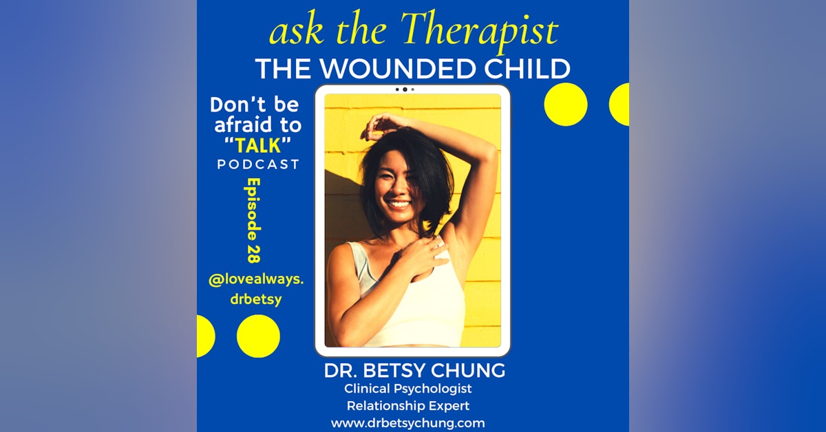 The Wounded Child with Dr. Betsy Chung