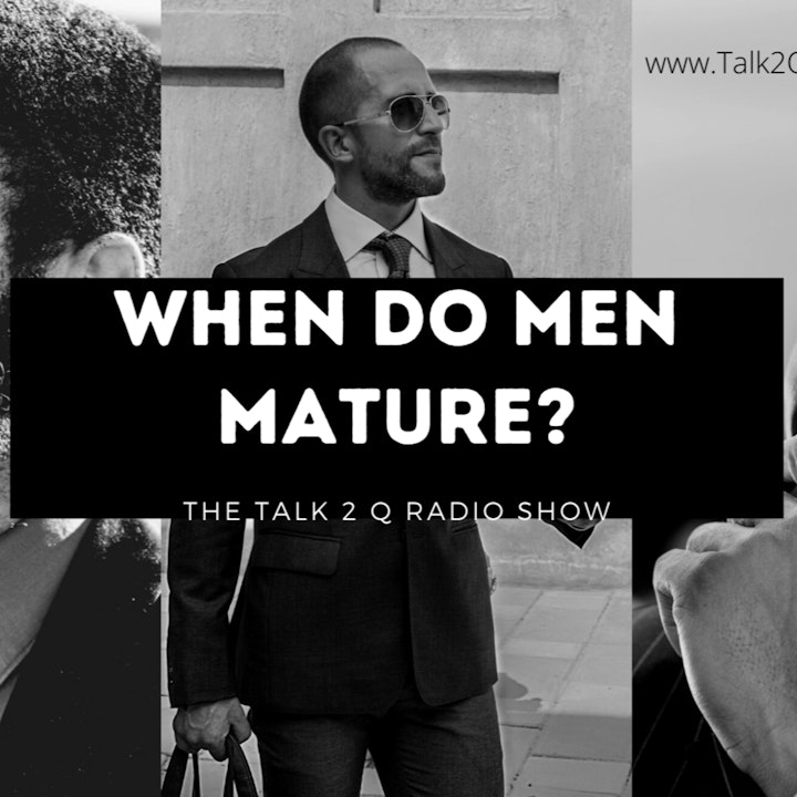 When Do Men Mature?