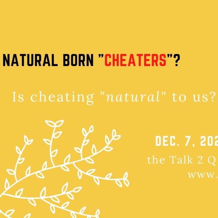 Natural Born "Cheaters"?