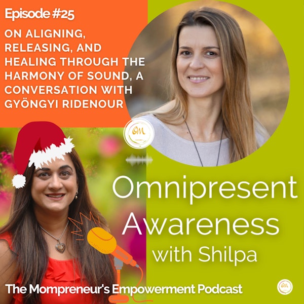 On Aligning, Releasing, and Healing through the Harmony of Sound, A Conversation with Gyöngyi Ridenour (Episode #25) Image