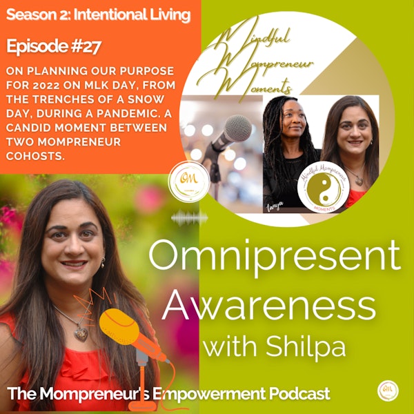 On Planning our Purpose For 2022 on MLK Day, From the Trenches of a Snow Day, During a Pandemic. A Candid Moment Between Two Mompreneur Cohosts (Episode #27) Image