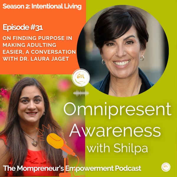 On Finding Purpose in Making Adulting Easier, A Conversation with Dr. Laura Jaget (Episode #31) Image