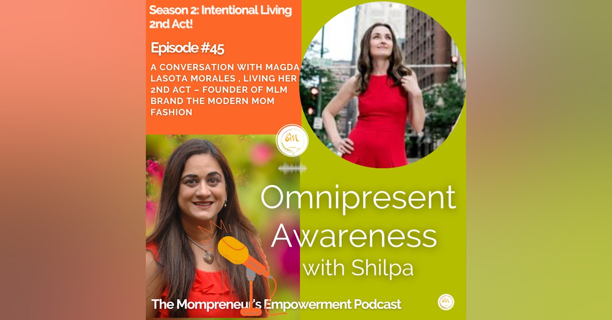 A Conversation with Magda Lasota Morales, Living her 2nd ACT – Founder of MLM Brand the Modern Mom Fashion (Episode # 45)