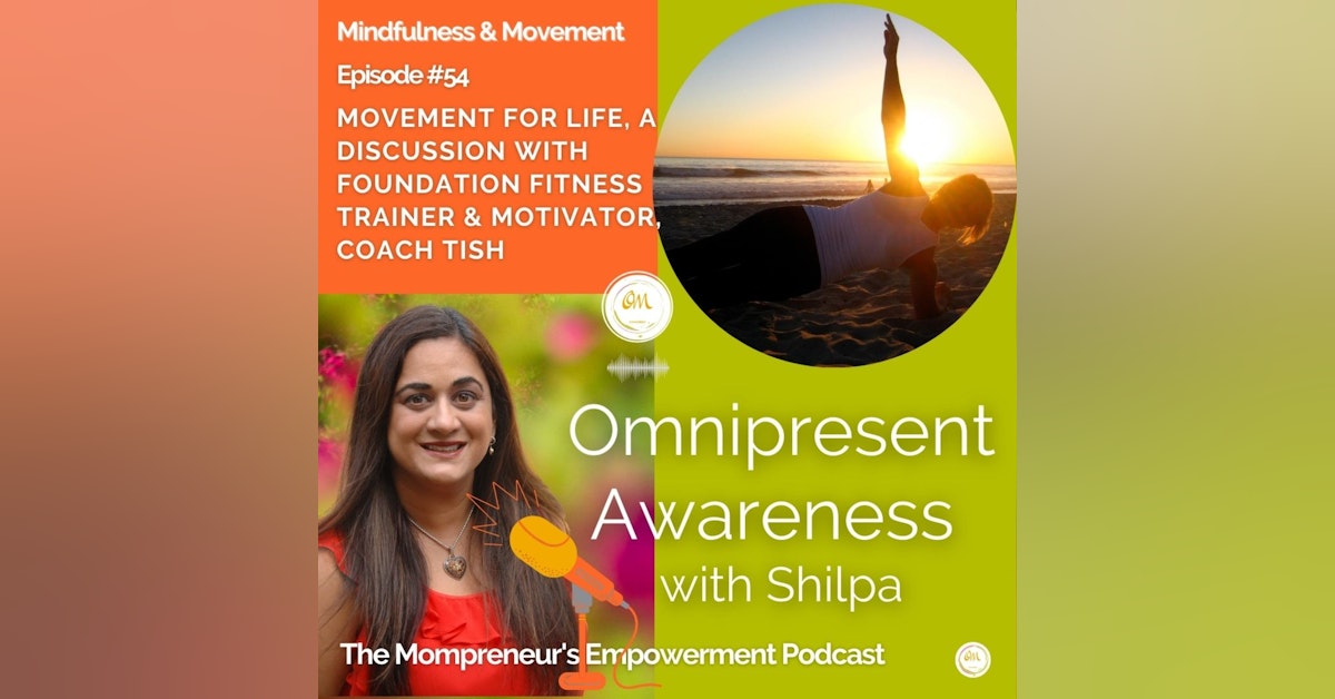 Movement for Life, A Discussion with Foundation Fitness Trainer & Motivator, Coach Tisha (Episode #54)