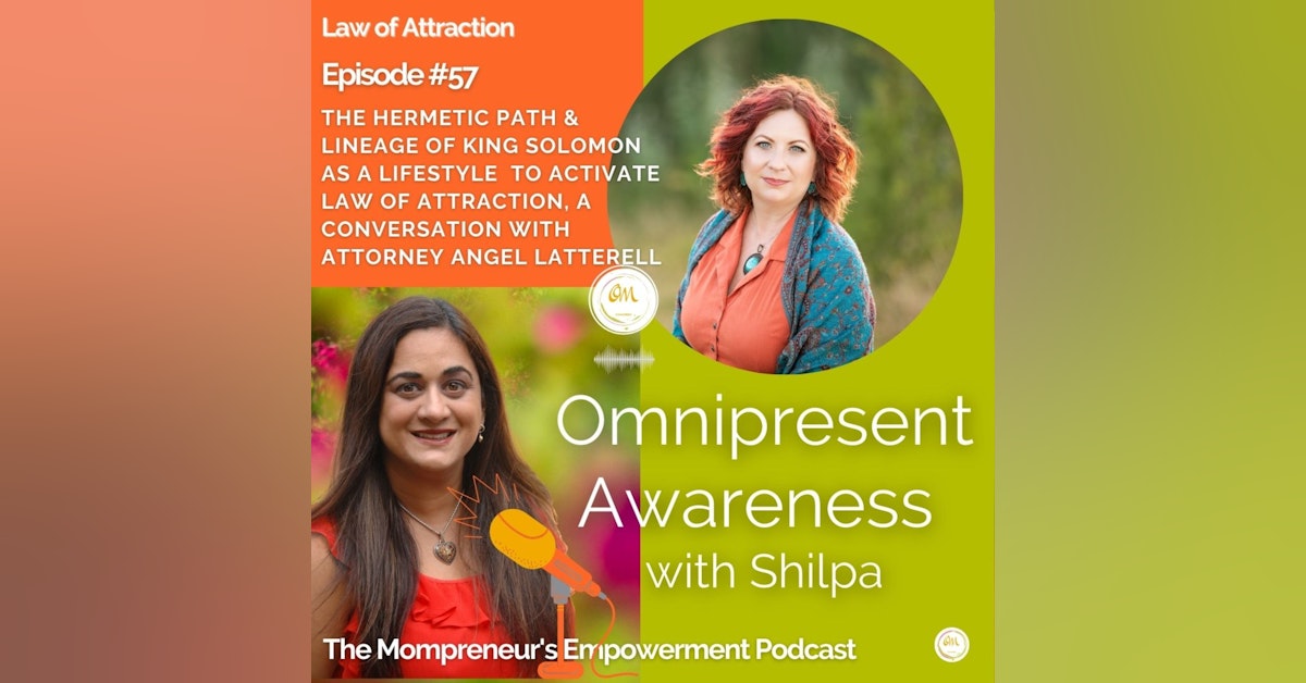 The Hermetic Path & Lineage of King Solomon As a Lifestyle to Activate Law of Attraction, A Conversation with Attorney Angel Latterell (Episode #57)