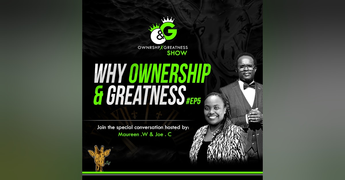 #EP5 WHY OWNERSHIP AND OWNERSHIP - DON'T SETTLE FOR LESS.