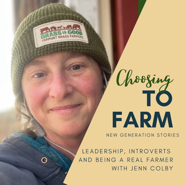 Ep. 1.12 Jenn Colby on Leadership, Introverts, and Being a Real Farmer