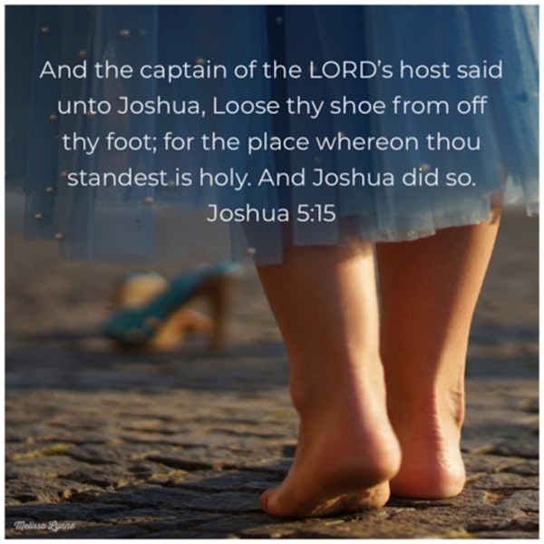 April 12, 2022 - Loose Thy Shoe for the Place Whereon Thou Standest is Holy Image