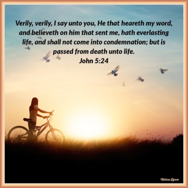 May 8, 2022 - He that Heareth My Word and Believeth on Him that Sent Me, Hath Everlasting Life Image