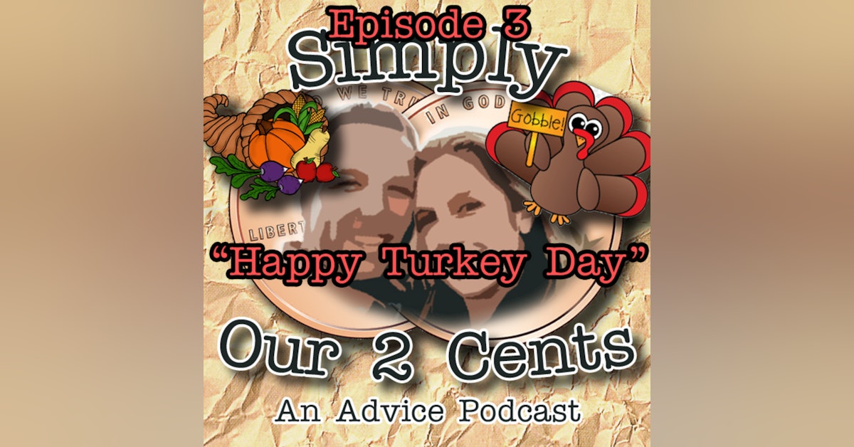 Ep. 3 - Am I The Stupid Head? A Thanksgiving Special