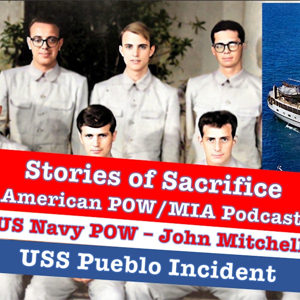 USS Pueblo Incident with Ex-POW John Mitchell - Stories Of Sacrifice Image