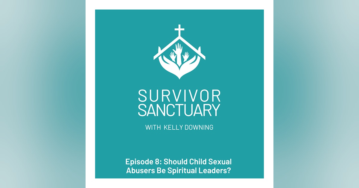 Should Sexual Abusers Be Spiritual Leaders?