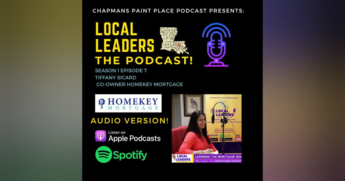 Tiffany Sicard of HomeKey Mortgage Talks Home Loans, APR’s and Red Doors! Local Leaders S1E7