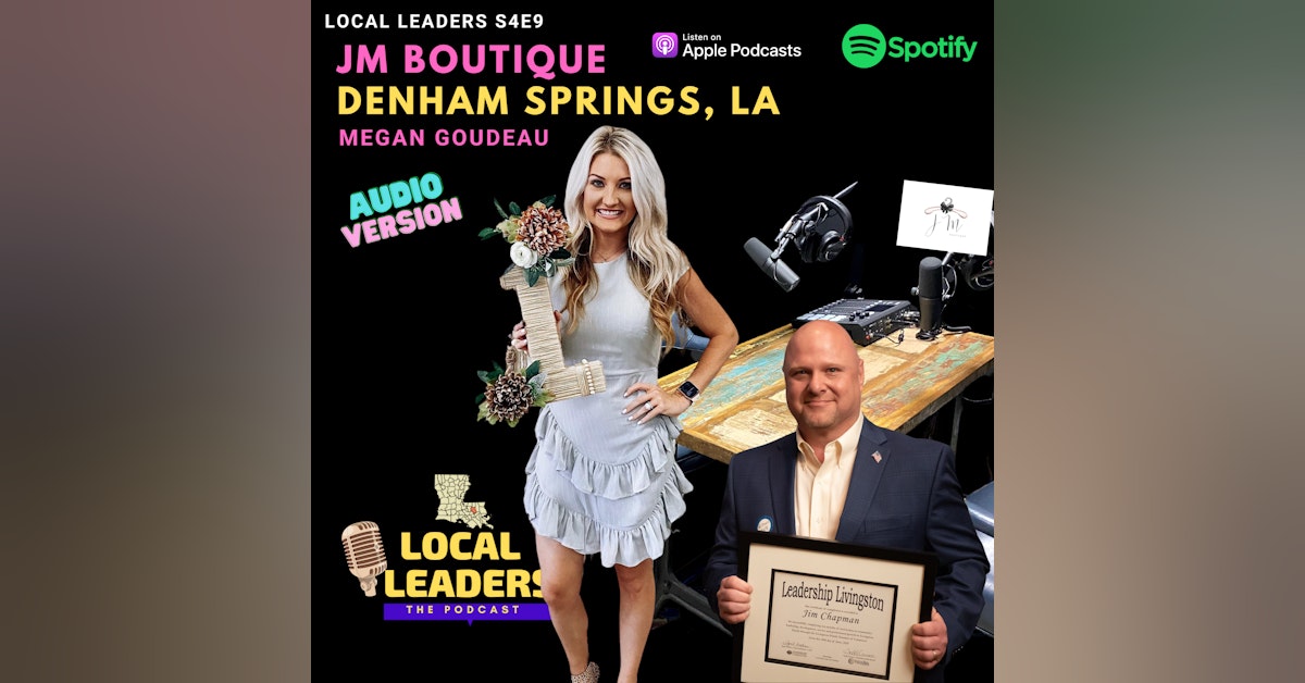 Discovering JM Boutique's Passion for Fashion on Local Leaders:The Podcast S4 E9