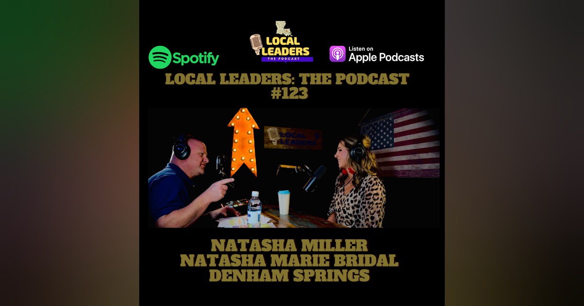 Building Relationships with Brides to Be. How Natasha Marie bridal Leads. Local Leaders Podcast #123