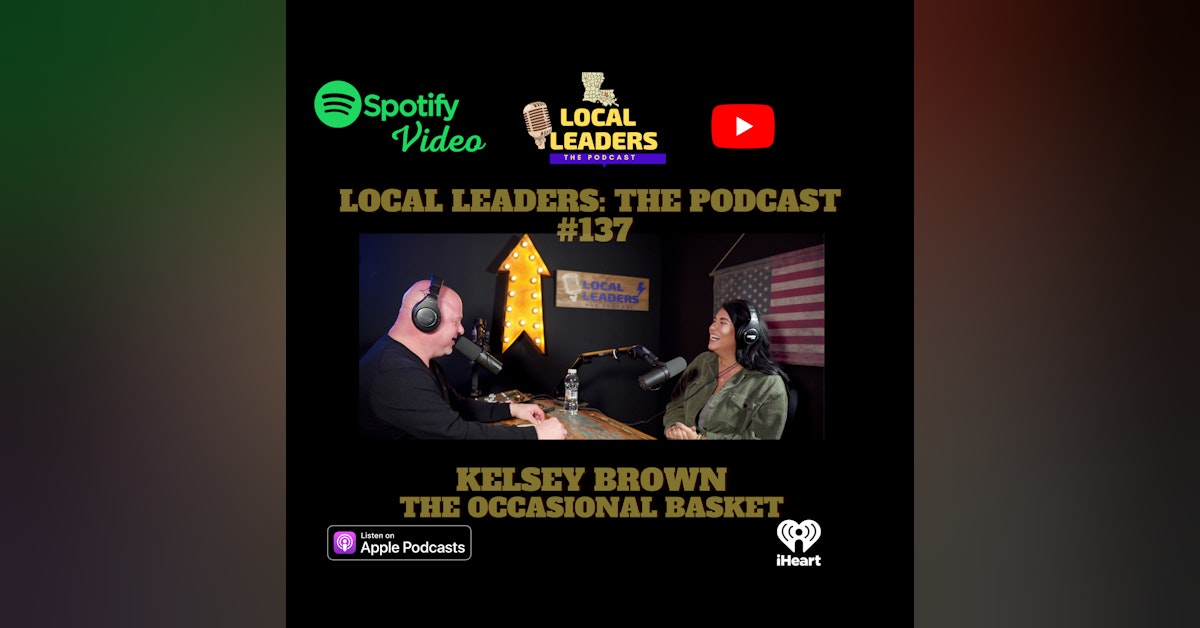 A Gift Basket for ANY Occasion.The Story of The Occasional Basket! Local Leaders the Podcast 137