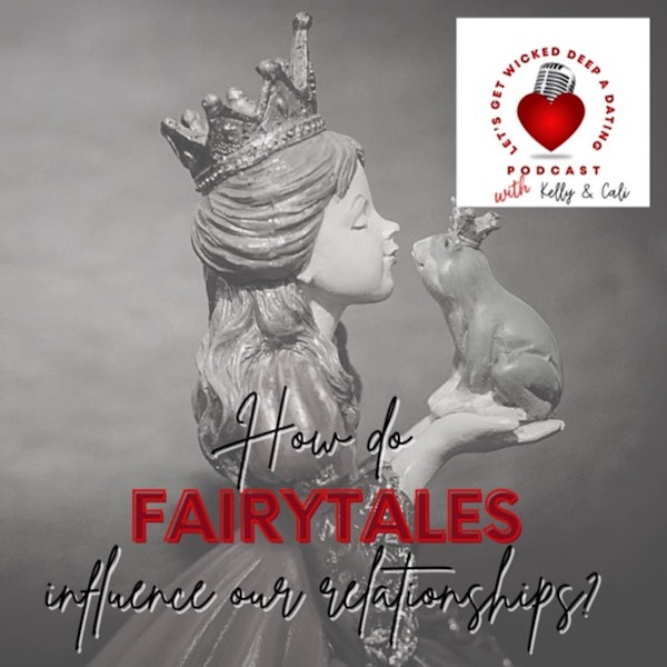 How Do Fairytales Influence Our Relationships?