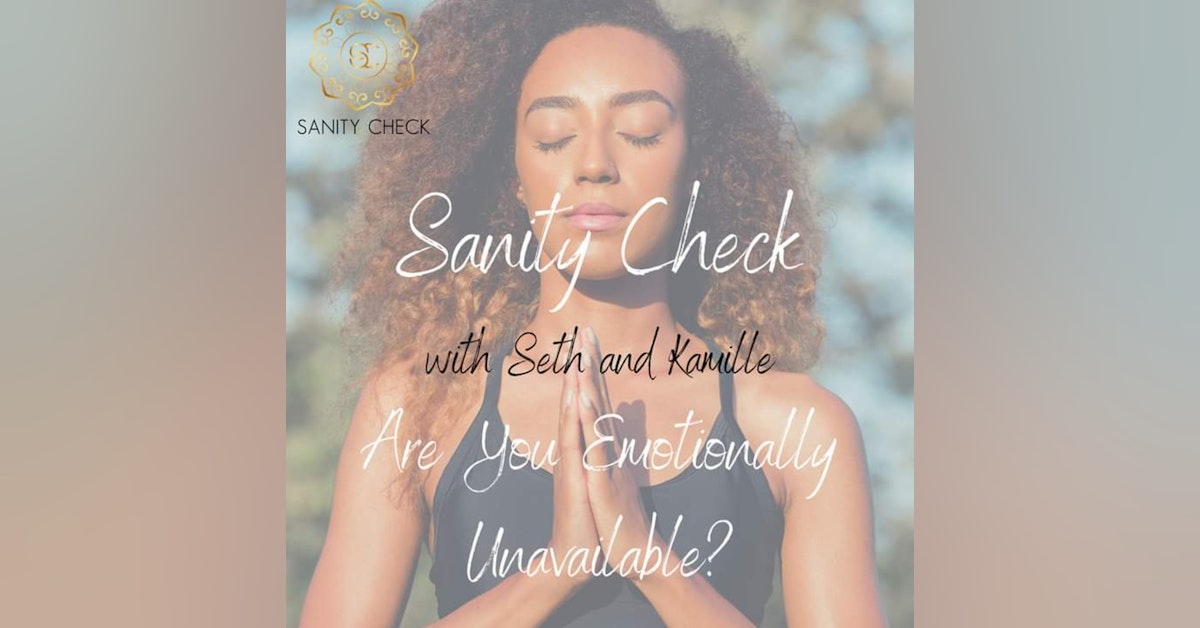 Sanity Check - Are you Emotionally Unavailable?