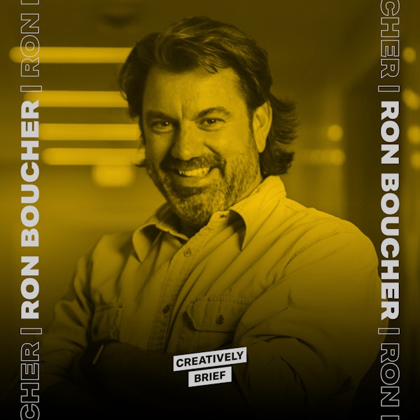 47 - Ron Boucher: Your Ideas Are Your Currency Image