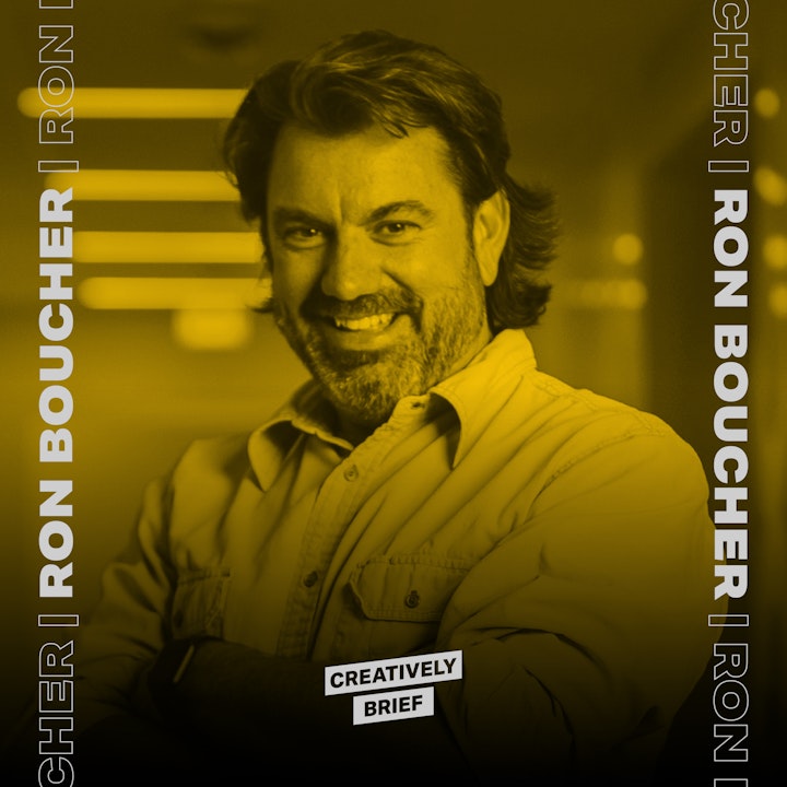 47 - Ron Boucher: Your Ideas Are Your Currency