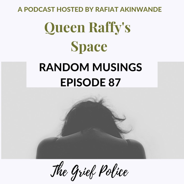 Random Musing episode 87 - The Grief Police