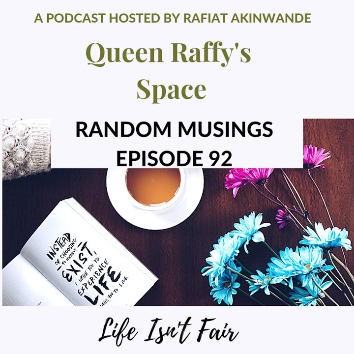 Random Musing episode 92 - Life Isn't Fair (Pause and Reflect)