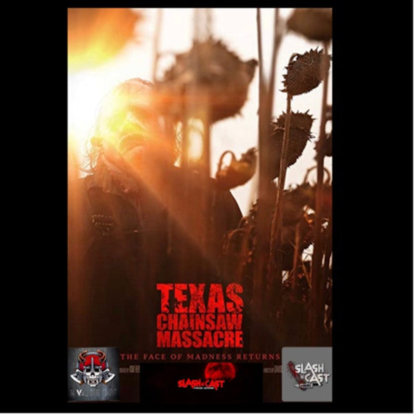 Episode6: Texas Chain Saw Massacre (2022) Ft Riley From SlashNCast.