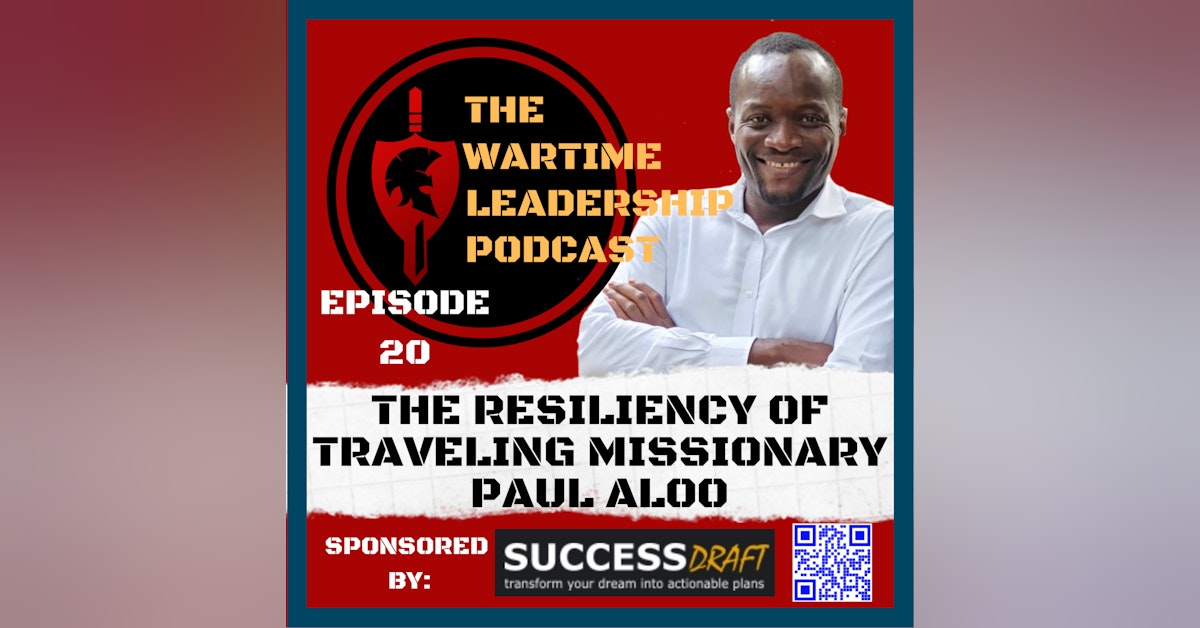 Episode 20: The Resiliency of Traveling Missionary Paul Aloo