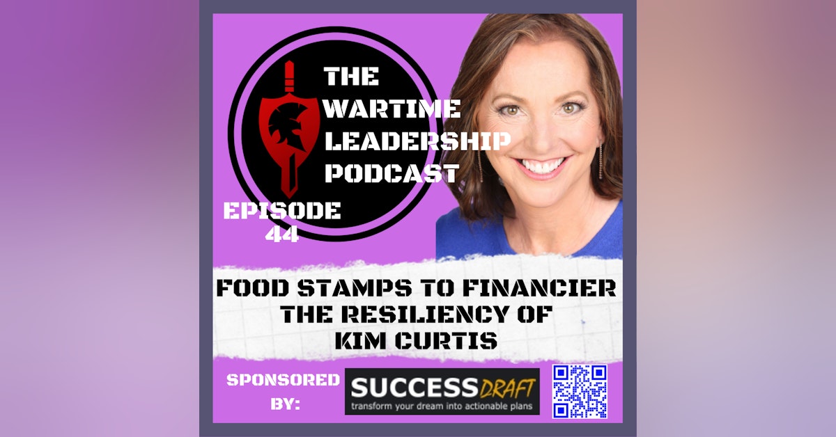 Episode 44 From Food Stamps to Financial Entrepreneur: The Resiliency of Kim Curtis