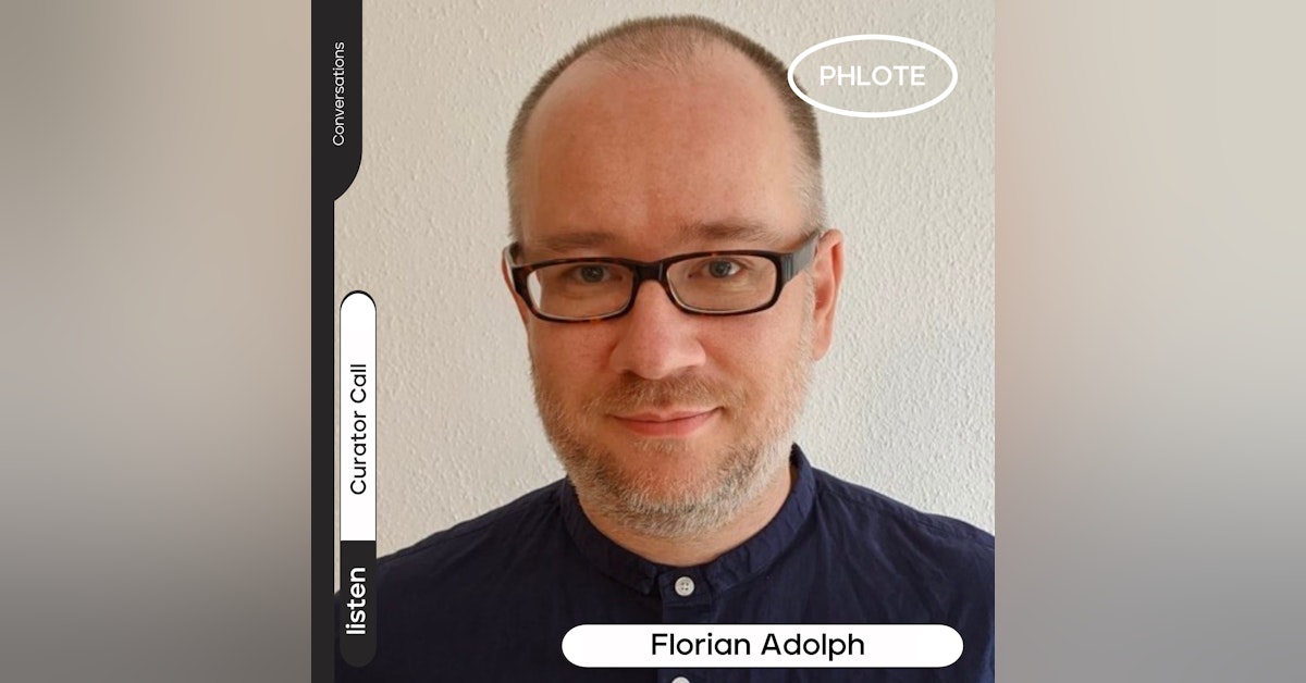 CURATOR CALL: #008 Florian Adolph