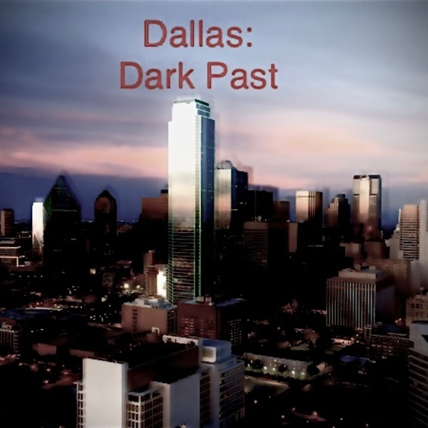 Dallas Texas: Dark Past