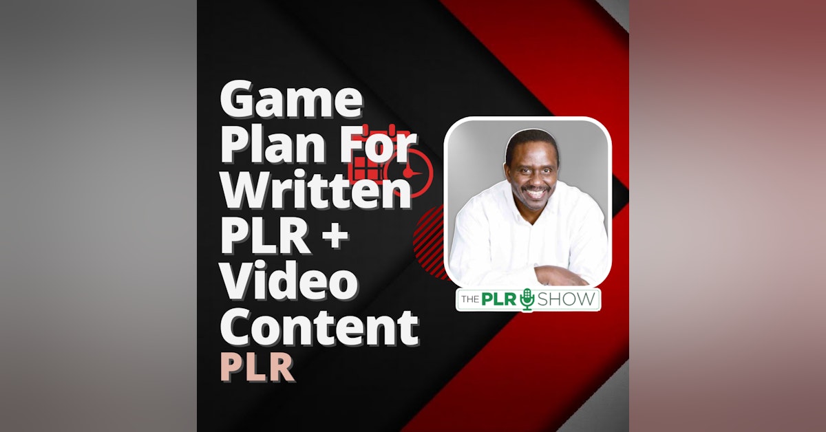 0004 - Game Plan to Use Written + Video PLR Together