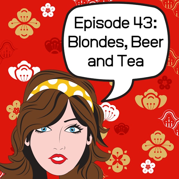 Blondes, Beer and Tea Image