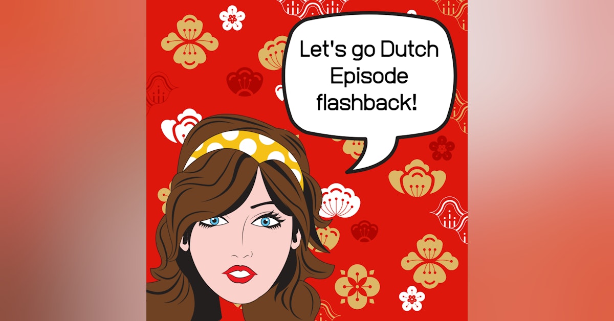 Let's Go Dutch - Episode Flashback