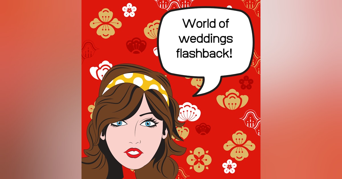 World of Weddings - Episode Flashback