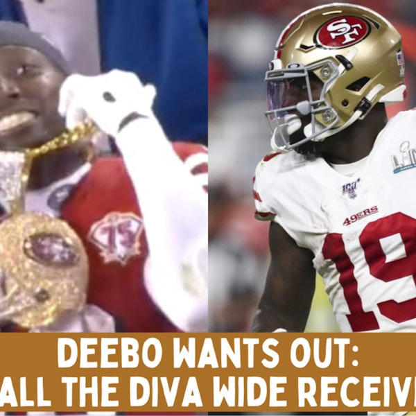 49ers WR Deebo Samuel Wants Out? What's With All The Divas?