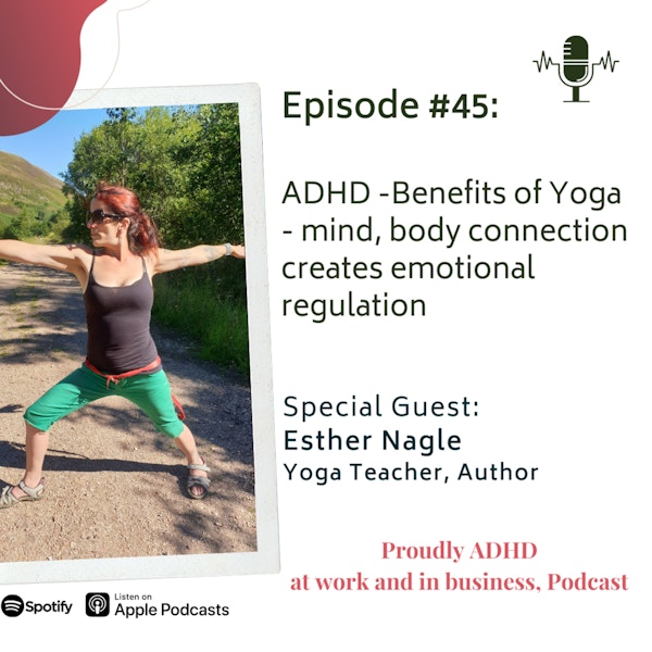 #45: ADHD -Benefits of Yoga - mind, body connection | Guest Esther Nagle Image