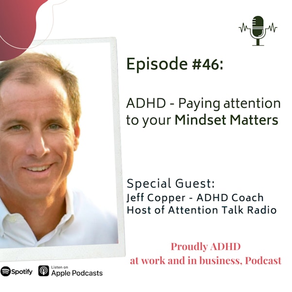 #46: ADHD - Paying attention to your Mindset Matters | Guest Jeff Copper Image