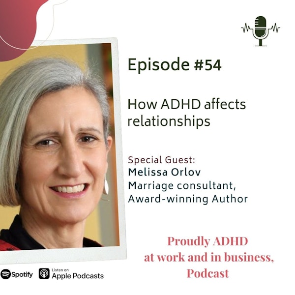 #54: How ADHD affects relationships | Guest Melissa Orlov Image