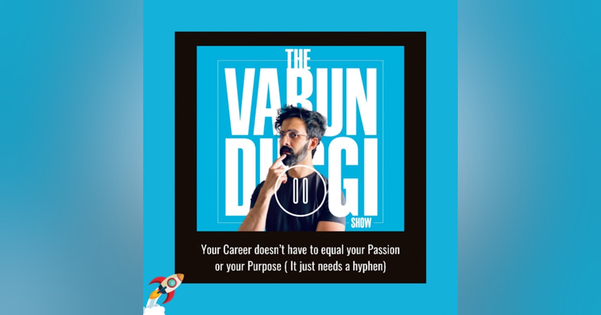 🚀 Your Career doesn’t have to equal your Passion or your Purpose ( It just needs a hyphen)