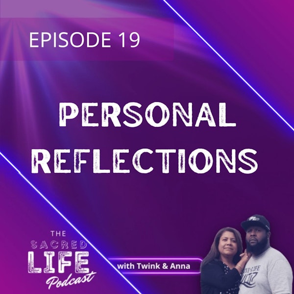 The Sacred Life Podcast Episode 19: Personal Reflections Image
