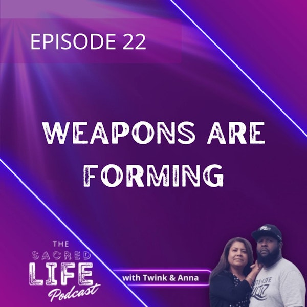 Episode 22: Weapons Are Forming Image