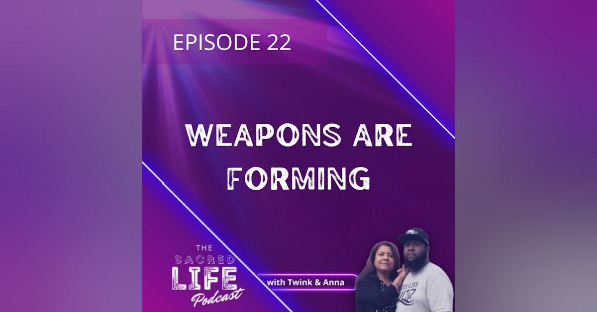 Episode 22: Weapons Are Forming