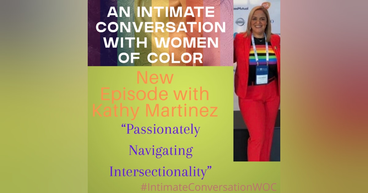 "Passionately Navigating Intersectionality" with Kathy Martinez, Director, Labor Relations, PRIDE ARG Field Lead