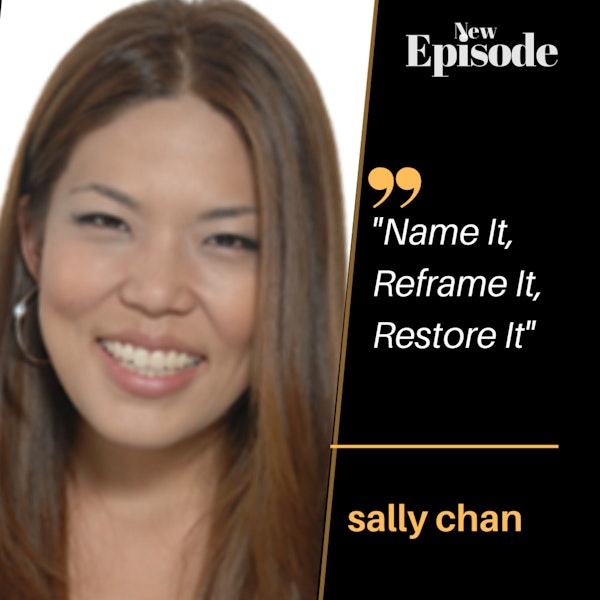“Name It, Reframe It, Restore It” with Sally Chan Image