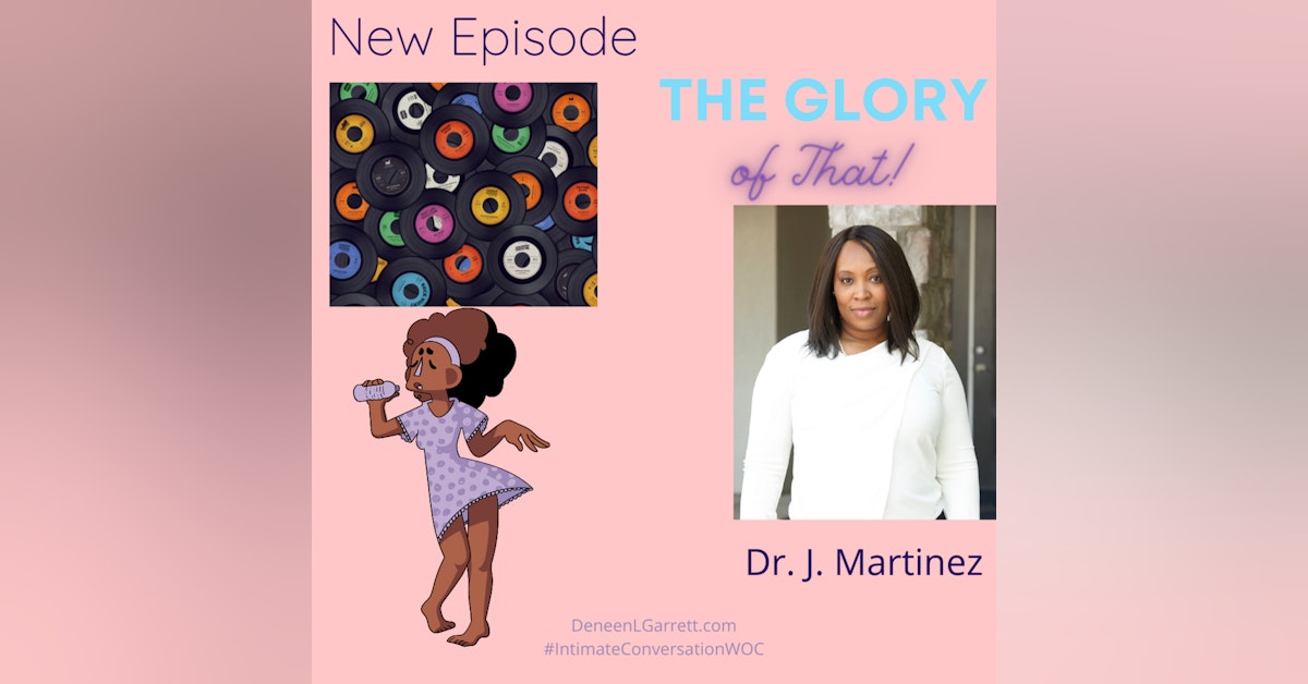 “The Glory of That!” with Dr. J. Martinez